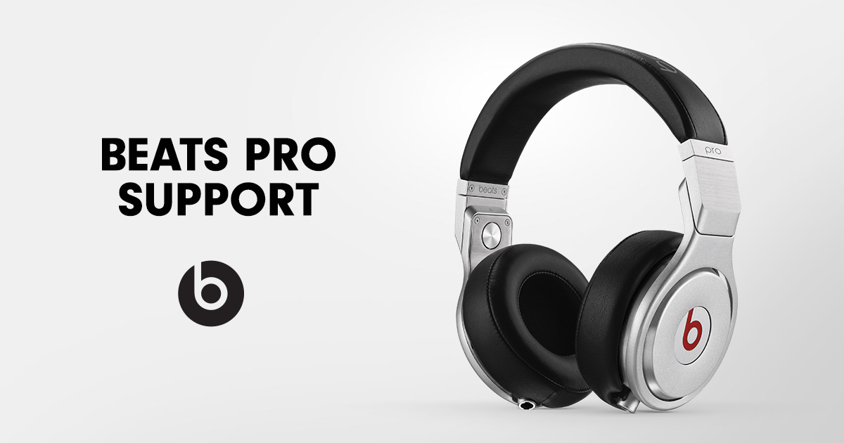 Beats Pro Headphones Support - Beats by Dre