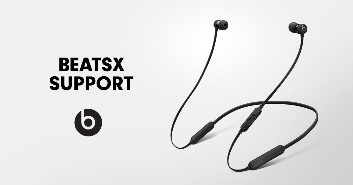 BeatsX Earbuds Support - Beats by Dre